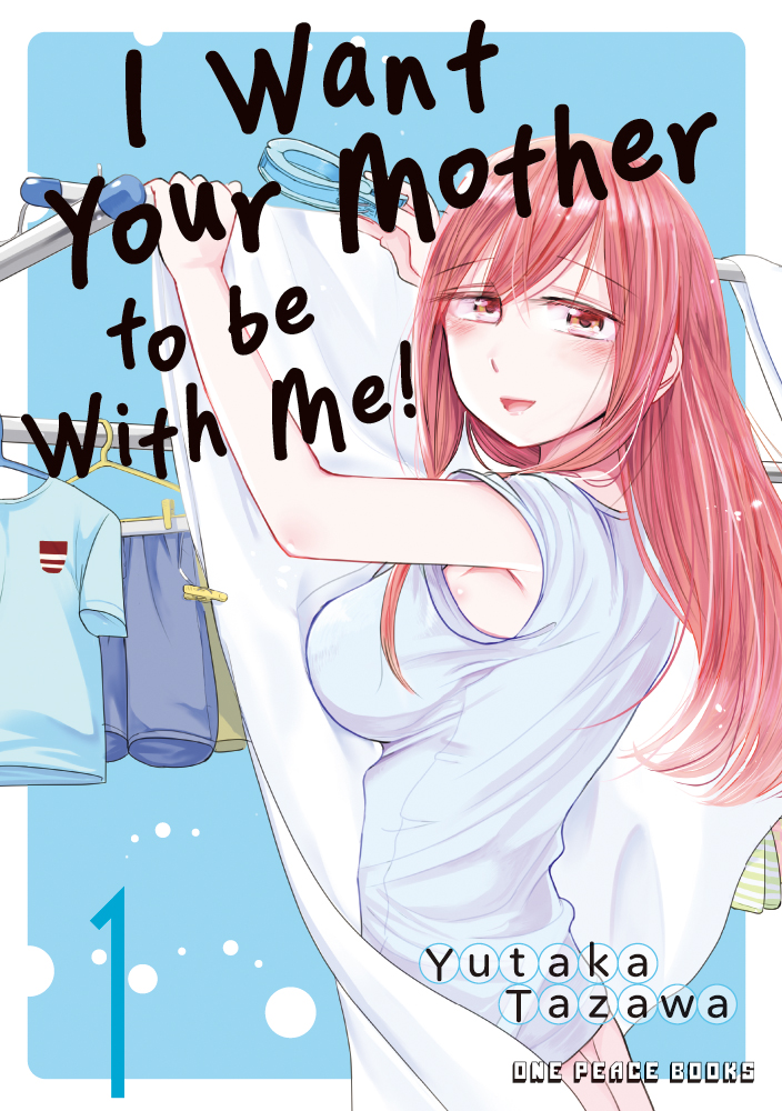 I Want Your Mother to be With Me! Volume 1 Review